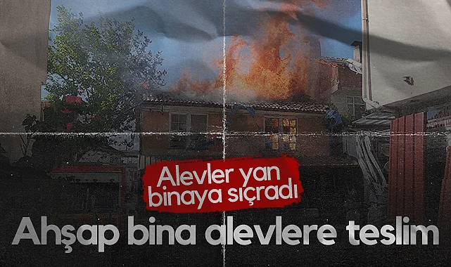 Samsun'da Ahşap Binada Korkutan Yangın: Alev Yan Binalara Sıçradı
