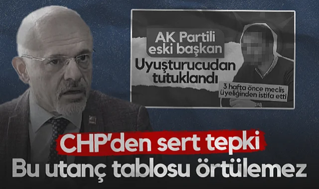 Samsun'da AK Partili Eski Başkanın Uyuşturucudan Tutuklanmasına CHP'den Sert Tepki: Bu Utanç Tablosu Örtülemez!