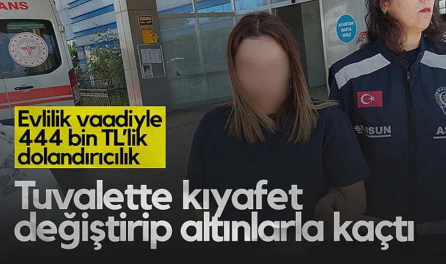 Samsun'da Evlilik Vaadiyle 444 Bin TL’lik Altın Dolandırıcılığı: Tuvalette Kıyafet Değiştirip Kaçtı