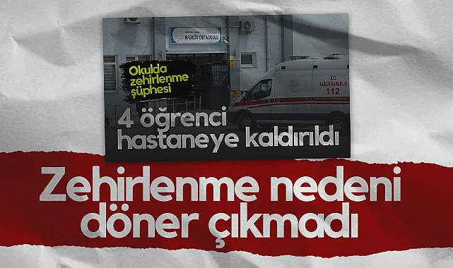 Samsun'da Hastanelik Olan Öğrencilerin Zehirlenme Nedeni Döner Çıkmadı