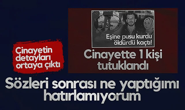 Samsun'da Kadın Cinayetinde Şok Detaylar: Sözleri Sonrası Ne Yaptığımı Hatırlamıyorum