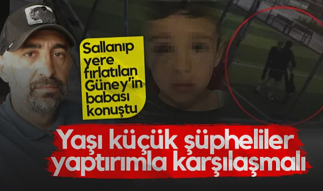 Samsun'da Sallanıp Yere Fırlatılan Güney'in Babası Konuştu: Yaşı Küçük Şüpheliler Yaptırımla Karşılaşmalı 
