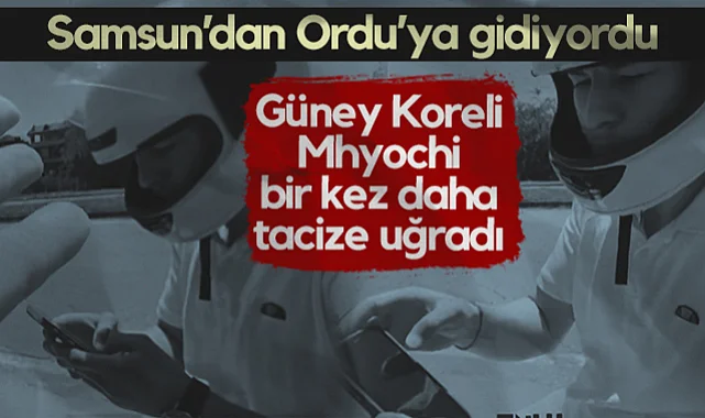 Samsun'dan Ordu'ya Gidiyordu! Güney Koreli Mhyochi Bir Kez Daha Tacize Uğradı...