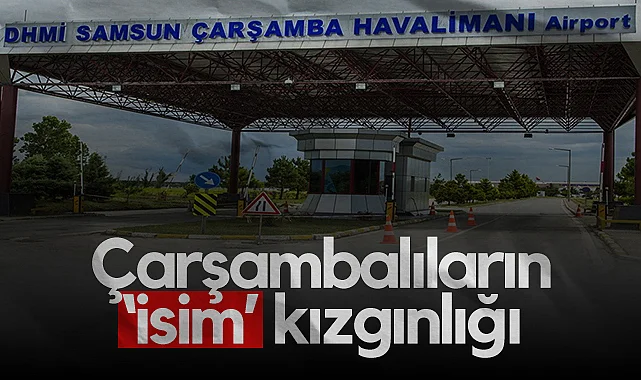 Samsun Havalimanı İfadesi Tartışma Yarattı: Çarşambalıların İsim Kızgınlığı