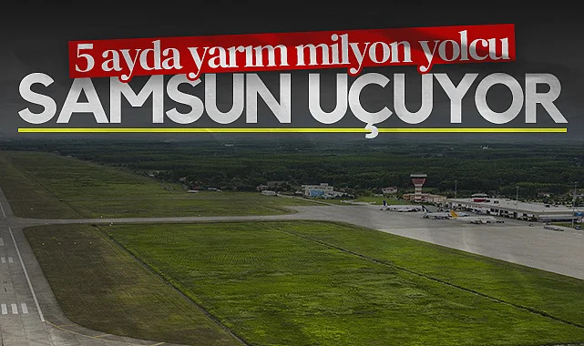 Samsun Havalimanı’nda Yolcu Trafiği Yarım Milyonu Aştı
