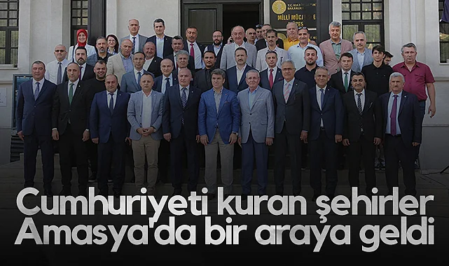 Cumhuriyeti Kuran Şehirler Amasya'da Bir Araya Geldi