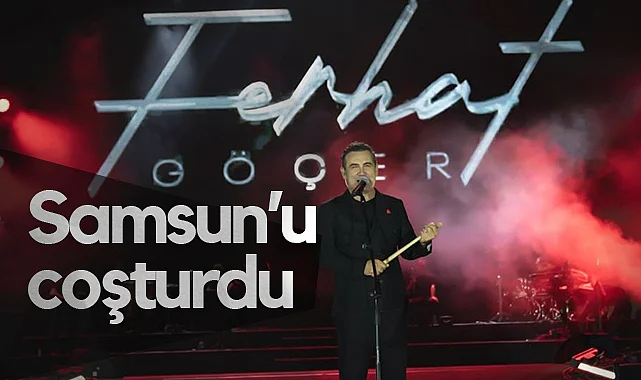 Samsunlular Ferhat Göçer’in Şarkılarıyla Coştu