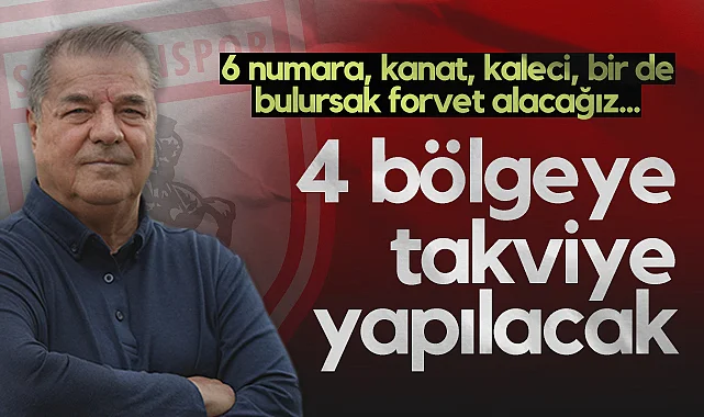 Samsunspor Başkanvekili Veysel Bilen: 6 Numara, Kanat, Kaleci, Bir de Bulursak Forvet Alacağız