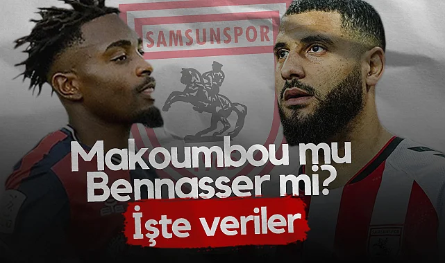 Samsunspor’da Orta Saha Değişimi: Makoumbou mu Bennasser mi? İşte Veriler!