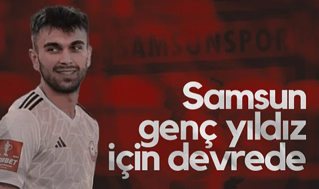 Samsunspor Genç Yıldız İçin Devrede! Transfer Girişimi Başladı...
