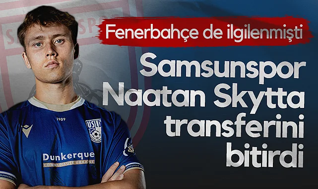 Samsunspor, Naatan Skytta Transferini Bitirdi