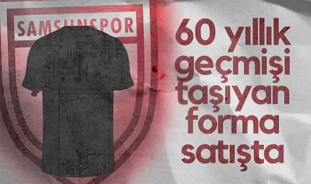 Samsunspor'un 60 Yıllık Geçmişini Taşıyan Forma Satışta