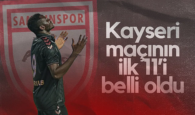 Samsunspor'un Kayserispor Maçı İlk 11'i Belli Oldu