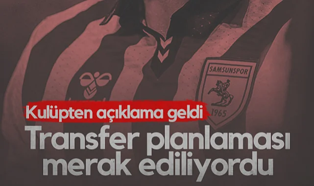 Samsunspor'un Transfer Planlaması Merak Ediliyordu! Kulüpten Açıklama Geldi...