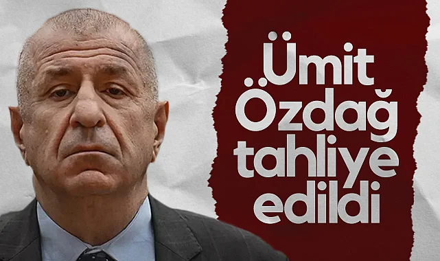 Son Dakika: Ümit Özdağ Serbest Bırakıldı