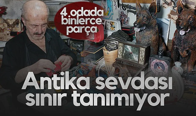 4 Odada Binlerce Parça: Antika Sevdası Sınır Tanımıyor