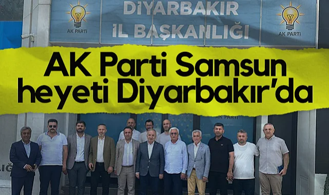 AK Parti Samsun Heyetinden Diyarbakır’a Ziyaret