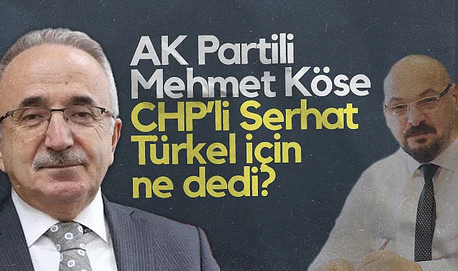 AK Parti Samsun İl Başkanı Mehmet Köse CHP’li Belediye Başkanı Serhat Türkel İçin Ne Dedi?