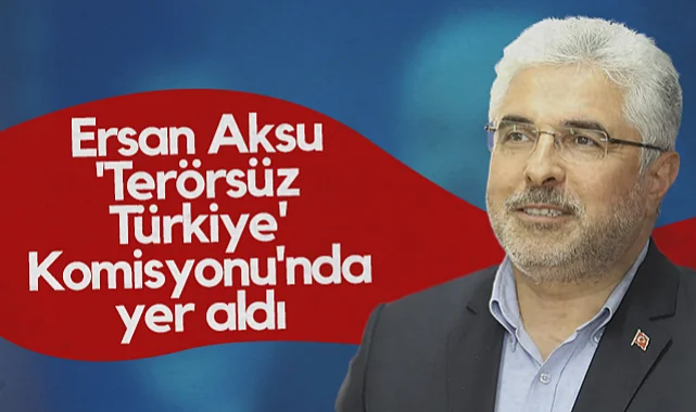 AK Parti Samsun Milletvekili Ersan Aksu 'Terörsüz Türkiye' Komisyonu'nda Yer Aldı