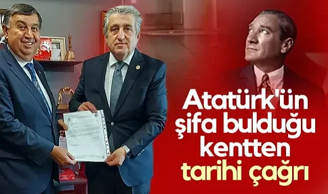 Atatürk'ün Şifa Bulduğu Kent Havza'dan Tarihi Çağrı