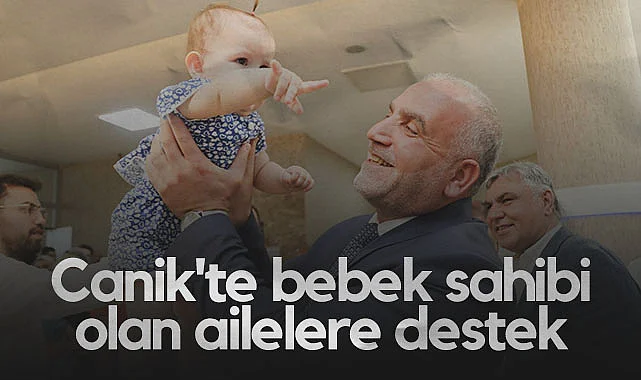 Canik Belediyesi'nden Bebek Sahibi Olan Ailelere Destek