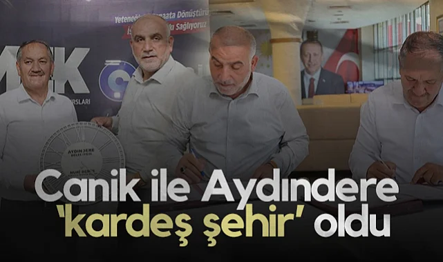 Canik ile Aydındere Kardeş Şehir Oldu