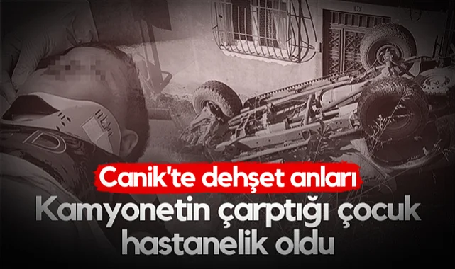 Canik'te Dehşet Anları! Kamyonetin Çarptığı Çocuk Hastanelik Oldu