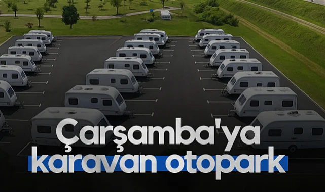 Çarşamba'ya Karavan Otopark Yapılıyor