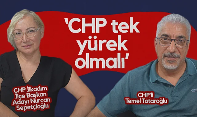CHP İlkadım'da Tek Yürek Olma Çağrısı