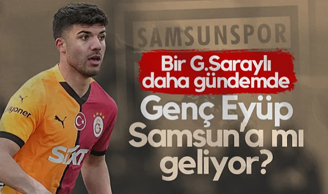Galatasaray'ın Genç Yeteneği Samsunspor'un Gündeminde