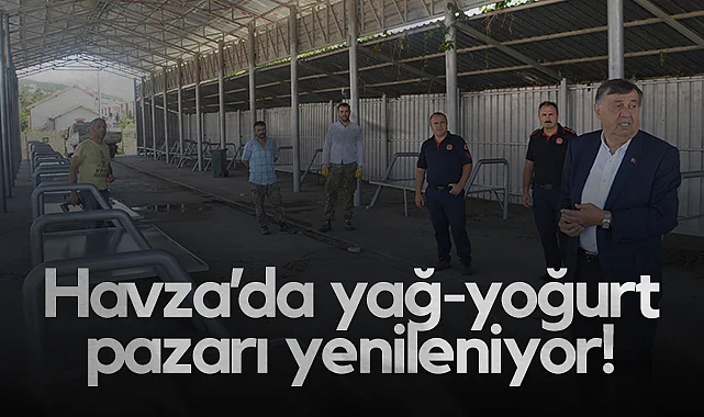 Havza’da Yağ-Yoğurt Pazarı Yenileniyor!