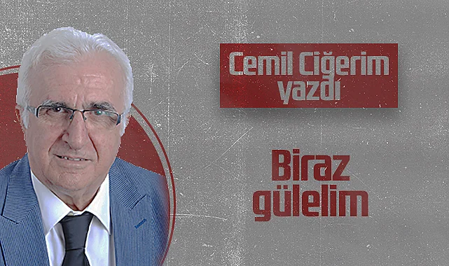 Hedef Halk Gazetesi Köşe Yazarı Cemil Ciğerim: Biraz Gülelim
