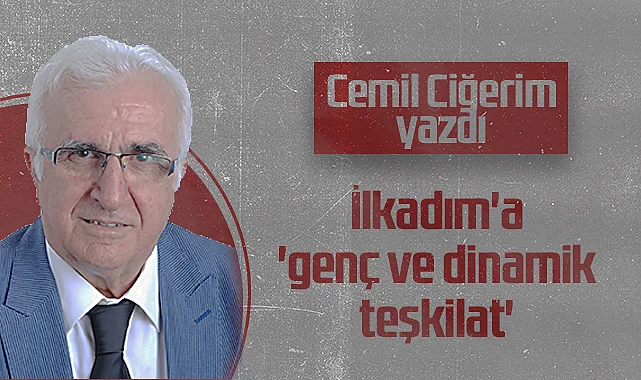 Hedef Halk Gazetesi Köşe Yazarı Cemil Ciğerim: İlkadım'a Genç Ve Dinamik Teşkilat