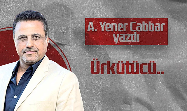 Hedef Halk Gazetesi Kurucusu ve Yayın Danışmanı Aziz Yener Cabbar: Ürkütücü..