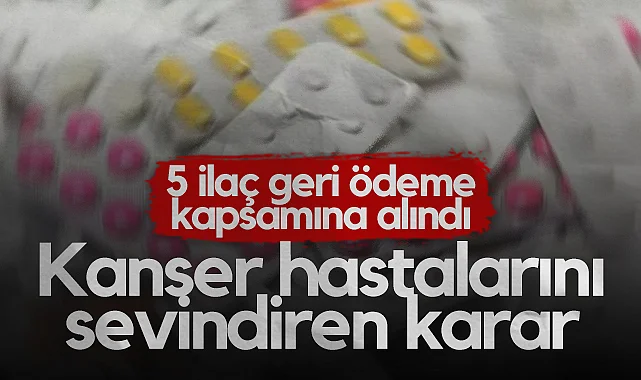 Kanser Hastalarını Sevindiren Karar: 5 İlaç Geri Ödeme Kapsamına Alındı