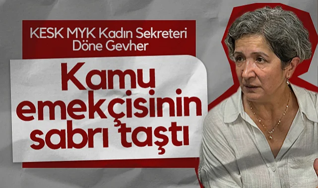 KESK'ten Toplu Sözleşme Öncesi Sert Çıkış: Sabrımız Taştı