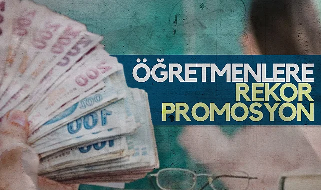 Öğretmenlere Rekor Promosyon: Samsun'dan İki İlçe Listede