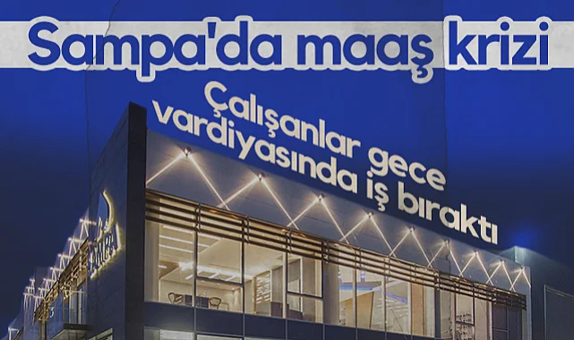 Sampa'da Maaş Krizi Derinleşti! Çalışanlar Gece Vardiyasında İş Bıraktı...