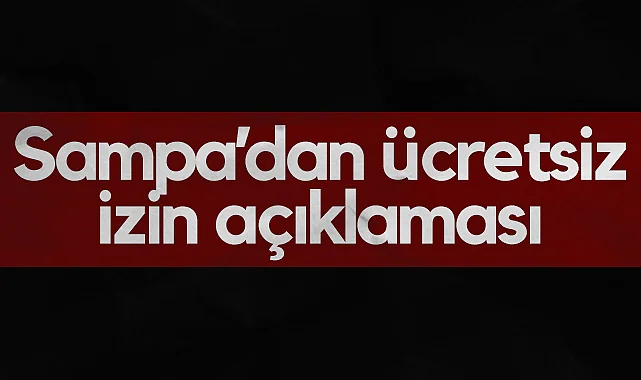 Sampa’dan Ücretsiz İzin Açıklaması