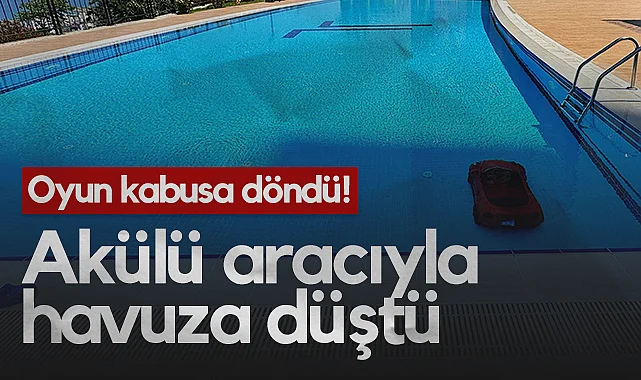 Samsun'da 4 Yaşındaki Çocuk Akülü Araçla Havuza Düştü
