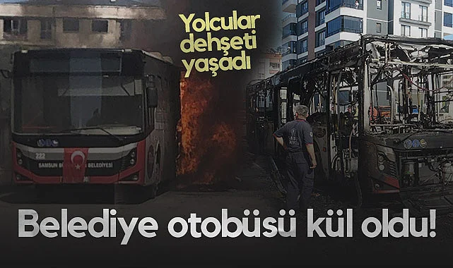 Samsun'da Belediye Otobüsü Kül Oldu: Yolcular Dehşeti Yaşadı!