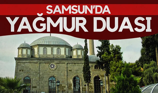 Samsun'da Camilerde Yağmur Duası Okundu
