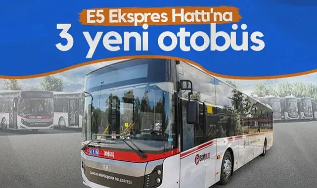 Samsun'da E5 Ekspres Hattı’na 3 Yeni Otobüs