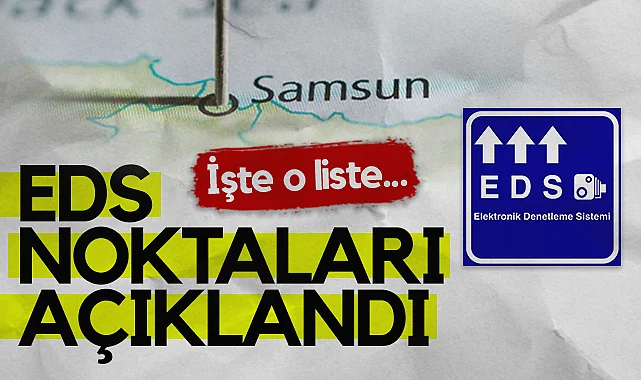 Samsun'da Elektronik Denetleme Sistemleri (EDS) Noktaları Açıklandı: İşte Kameraların Aktif Şekilde Çalıştığı O Liste!