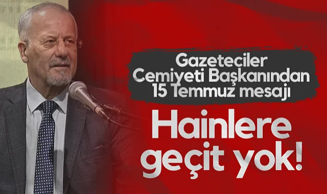 Samsun'da Gazeteciler Cemiyeti Başkanından 15 Temmuz Mesajı: Hainlere Geçit Yok!