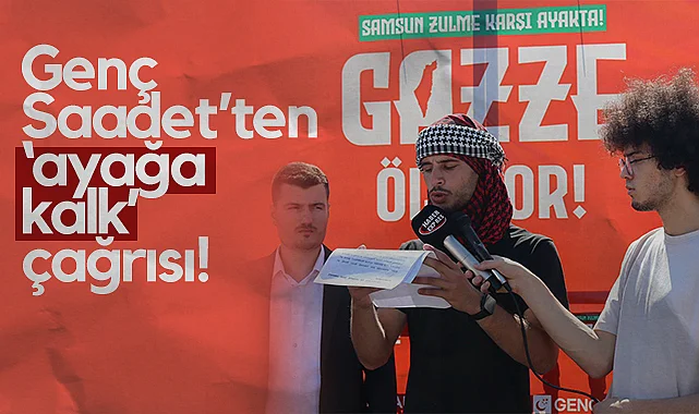 Samsun'da Genç Saadet’ten Gazze İçin Ayağa Kalk Çağrısı!