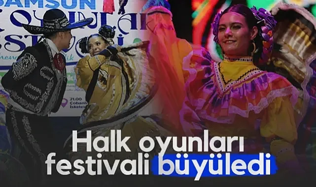 Samsun'da Halk Oyunları Festivali Büyüledi