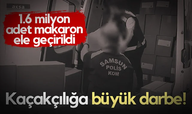 Samsun'da Kaçakçılığa Büyük Darbe! 1.6 Milyon Adet Makaron Ele Geçirildi...