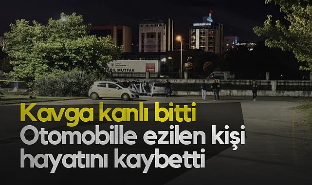 Samsun’da Kavga Kanlı Bitti: Otomobille Ezilen Kişi Hayatını Kaybetti