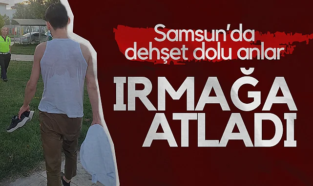 Samsun'da Korku Dolu Anlar: Kendini Yeşilırmak'a Bıraktı